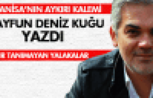 TAYFUN DENİZ KUĞU; SINIR TANIMAYAN YALAKALAR