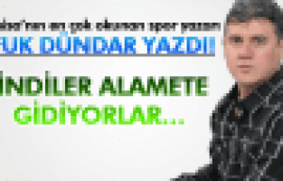 UFUK DÜNDAR ;BİNDİLER ALAMETE GİDİYORLAR…