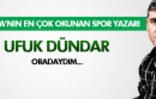 UFUK DÜNDAR ;ORADAYDIM