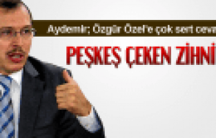 UĞUR AYDEMİR'DEN ÖZGÜR ÖZEL'E SERT CEVAP 