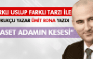 ÜMİT RONA; HASET ADAMIN KESESİ