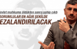 VE DEVLET MAHKUMA ÖLDÜKTEN SONRA SAHİP ÇIKTI