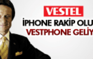 VESTEL İPHONE RAKİP OLUYOR