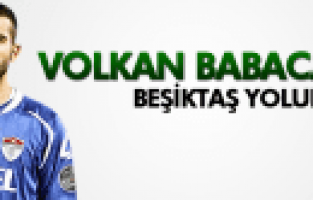 VOLKAN BABACAN BEŞİKTAŞ YOLUNDA