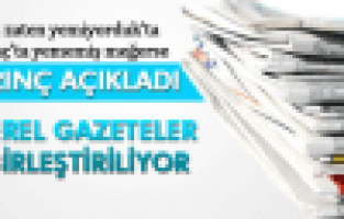 YEREL GAZETELER BİRLEŞTİRİLİYOR