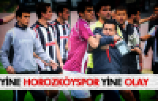 YİNE HOROZKÖY MAÇI YİNE OLAY