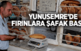 YUNUSEMRE'DE FIRINLARA ŞAFAK BASKINI