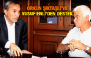 YUSUF ENLİ'DEN ORKUN ŞIKTAŞLI'YA TAM DESTEK