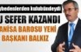 Zeynel Balkız Manisa Barosu Başkanı Seçildi