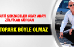 ZÜLFİKAR GÜRCAN MANİSA'NIN OTOPARK SORUNUNU AK PARTİ ÇÖZECEK